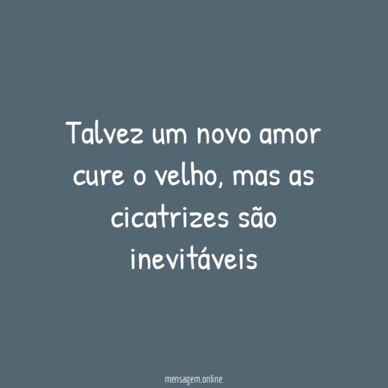 Talvez um novo amor cure o velho