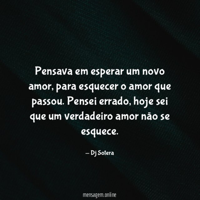 Pensava em esperar um novo amor