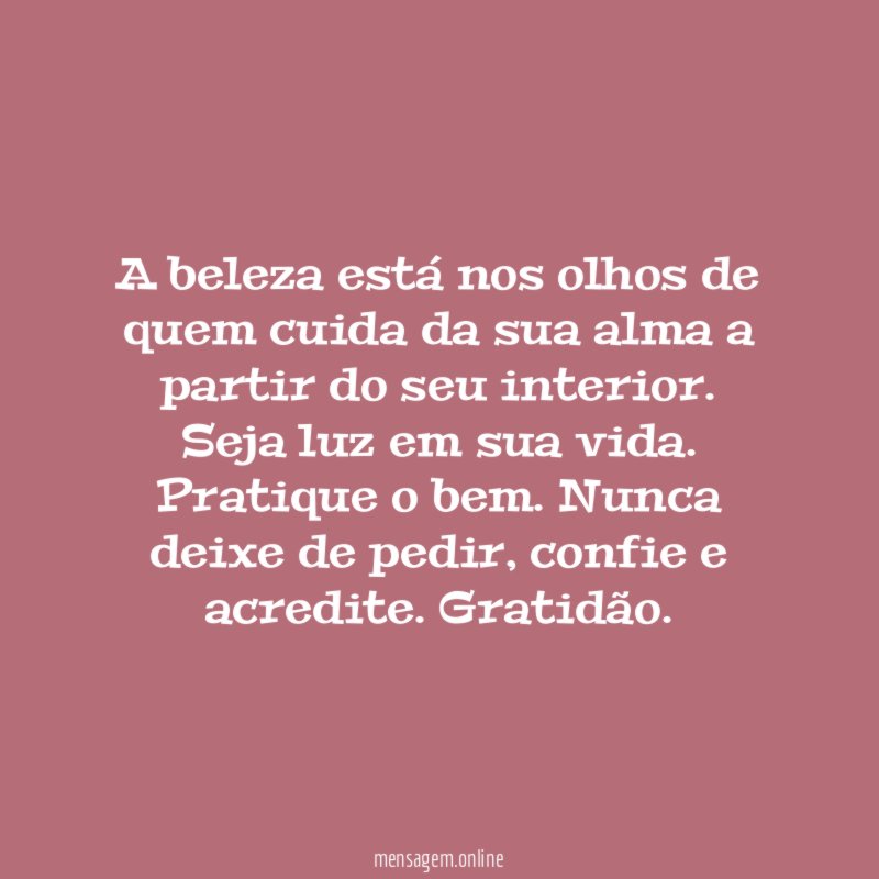 A beleza está nos olhos de quem cuida