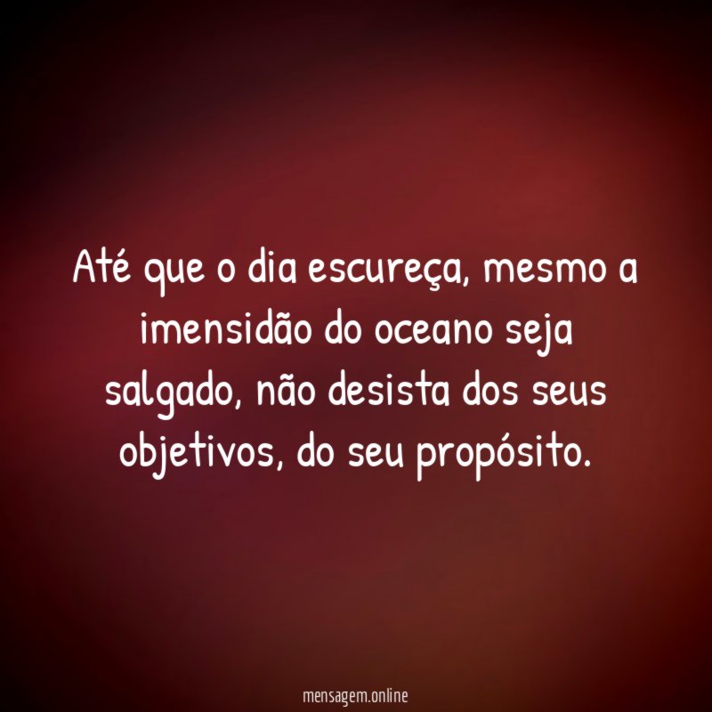 Até que o dia escureça