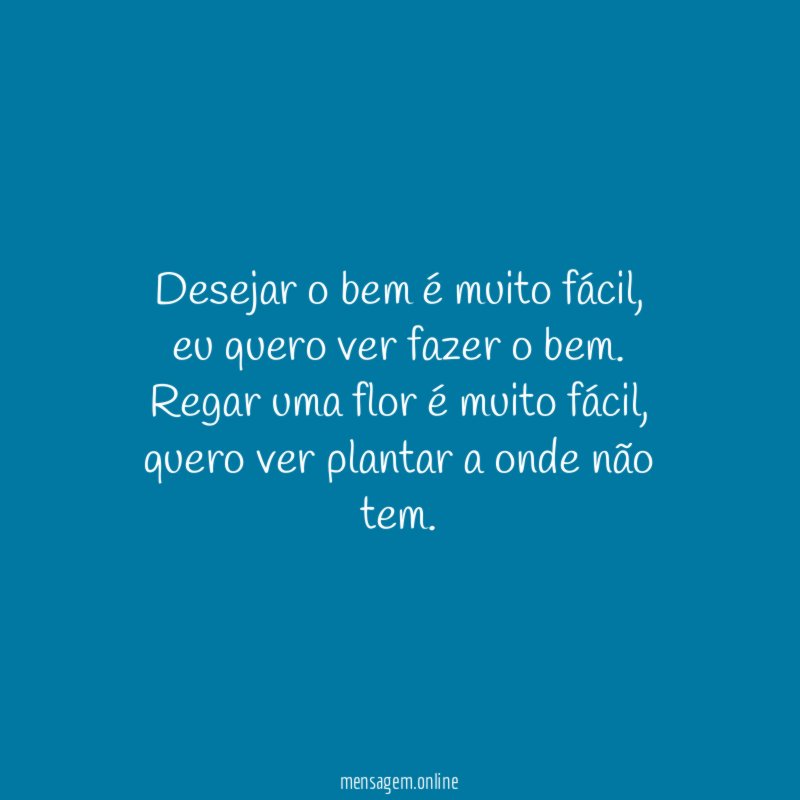 Desejar o bem é muito fácil