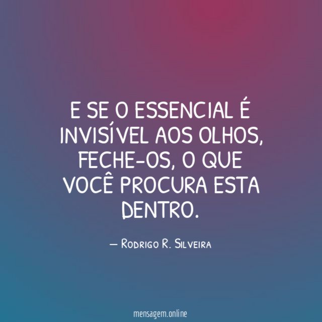 E se o essencial é invisível aos olhos