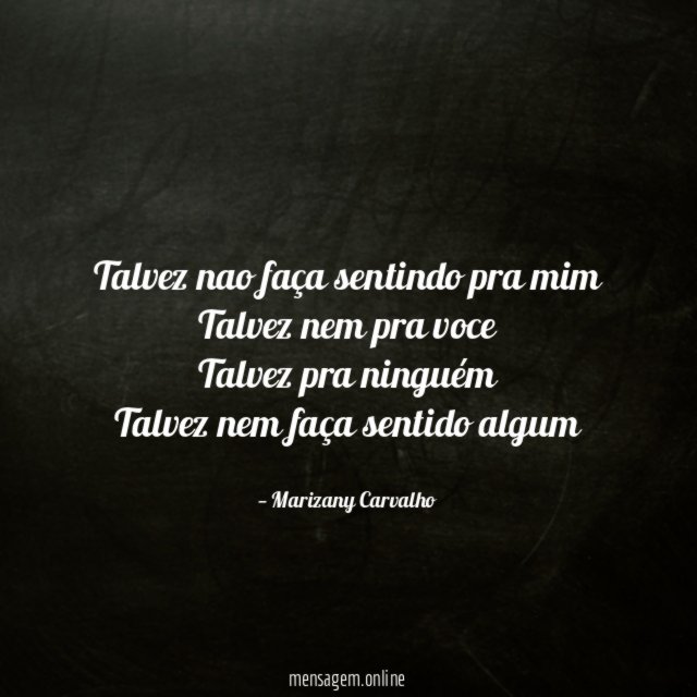 Talvez nao faça sentindo pra mim Talvez nem pra
