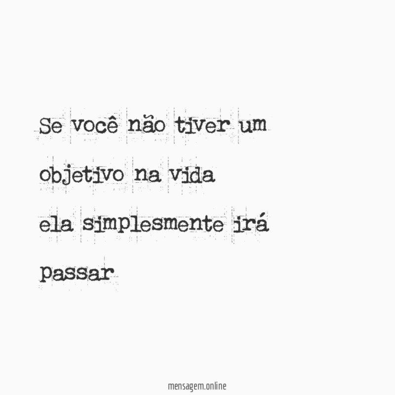 Se você não tiver um objetivo na