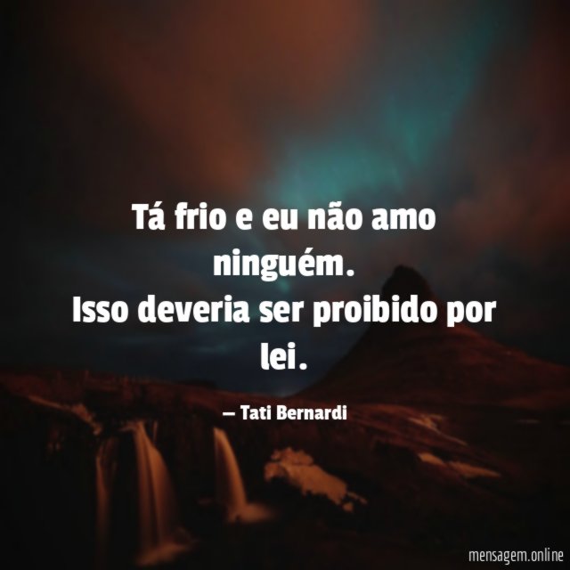 Tá frio e eu não amo ninguém