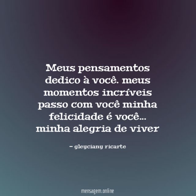 Meus pensamentos dedico à você