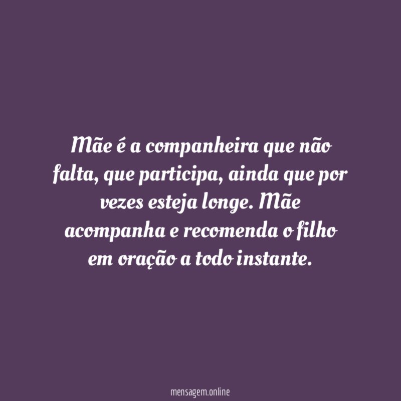Mãe é a companheira que não falta