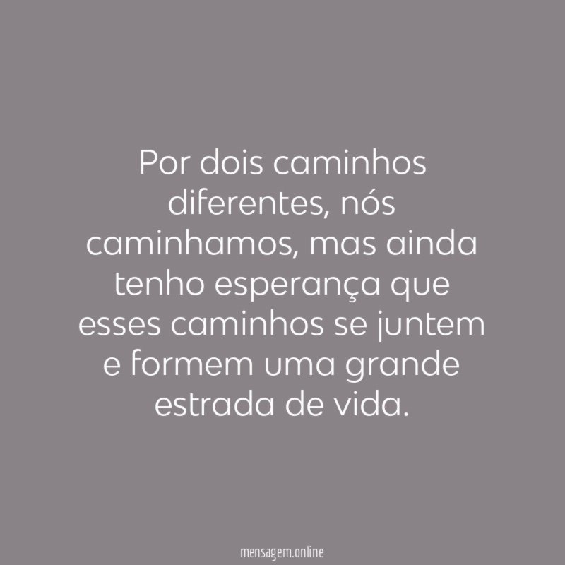 Por dois caminhos diferentes