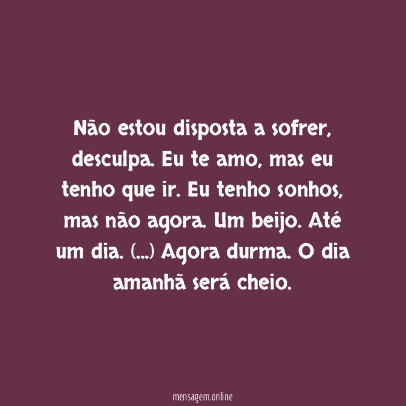 Não estou disposta a sofrer