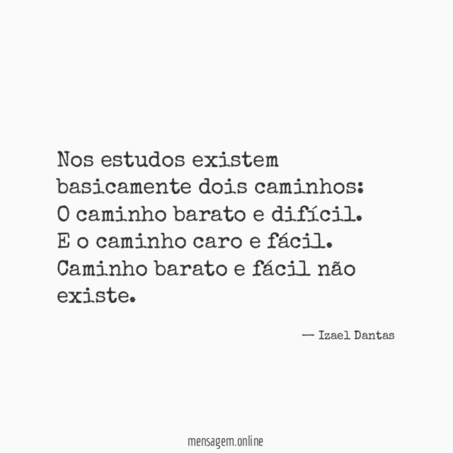 Nos estudos existem basicamente dois caminhos