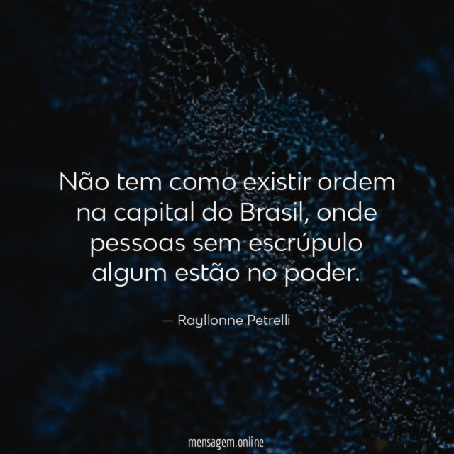 Não tem como existir ordem na capital do Brasil