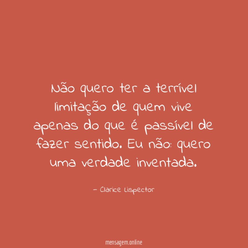Não quero ter a terrível limitação de quem