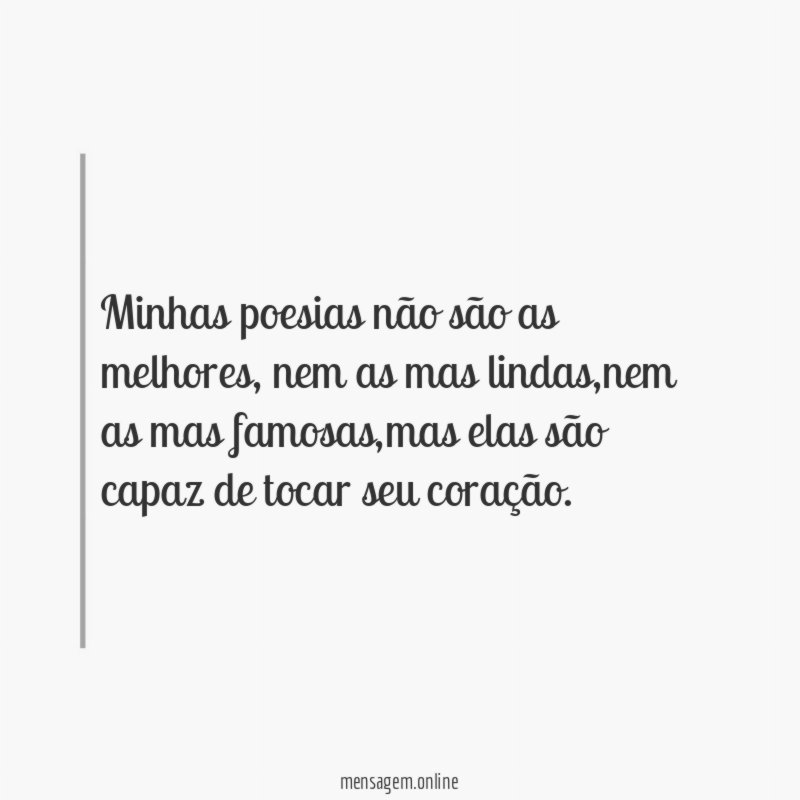 Minhas poesias não são as melhores