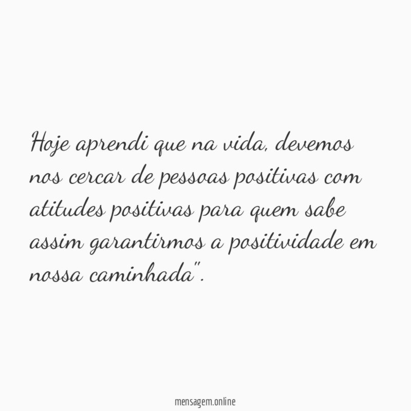 Hoje aprendi que na vida