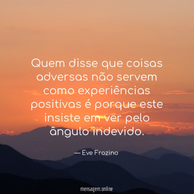 Quem disse que coisas adversas não servem como