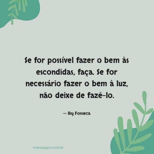 Se for possível fazer o bem às escondidas