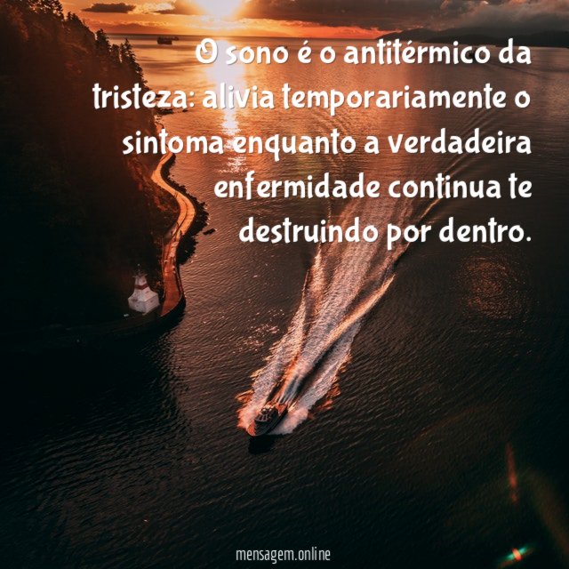 O sono é o antitérmico da tristeza