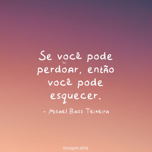 Se você pode perdoar