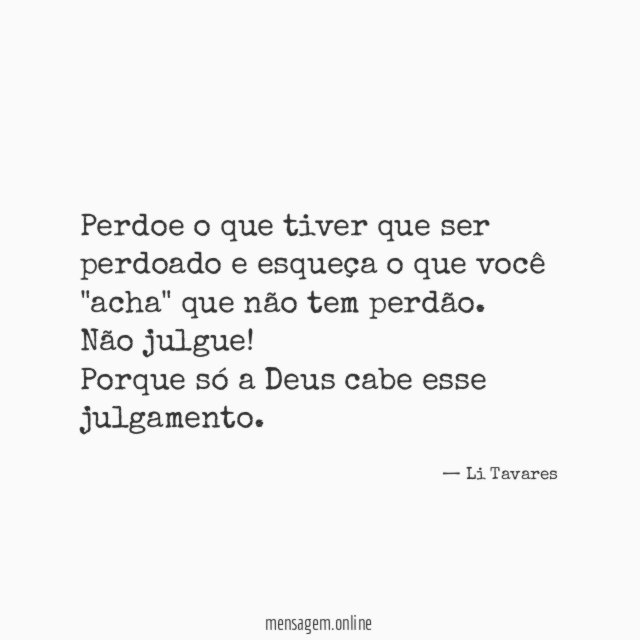 Perdoe o que tiver que ser perdoado