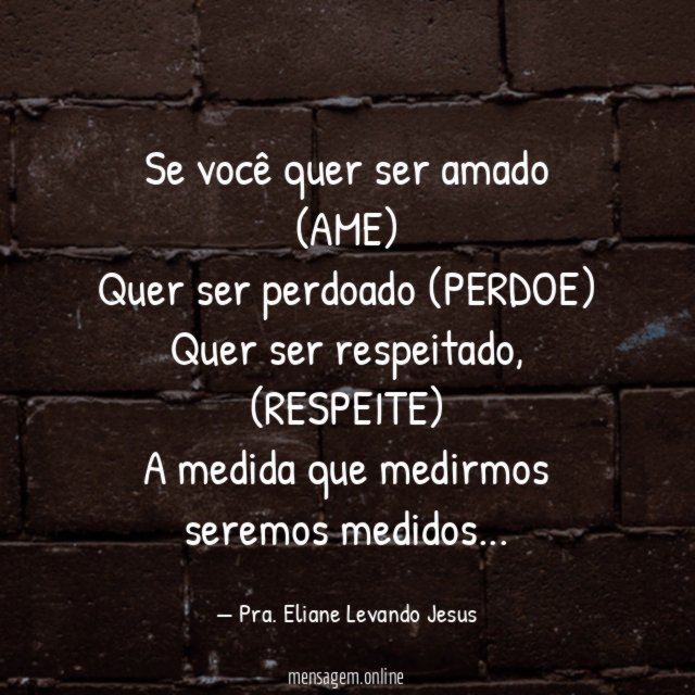 Se você quer ser amado (AME) Quer ser perdoado