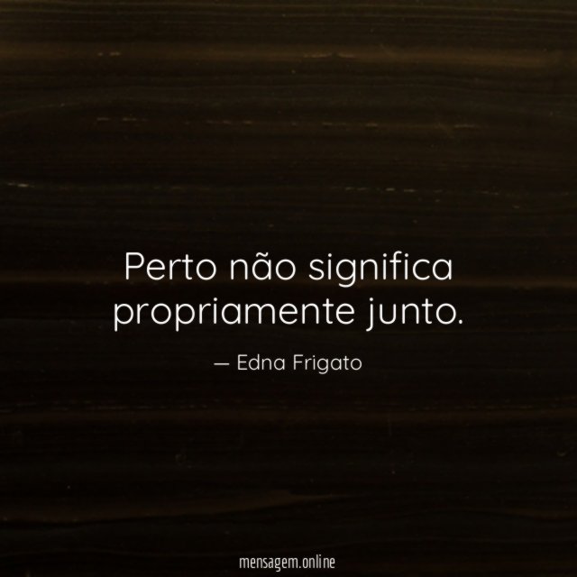 Perto não significa propriamente junto