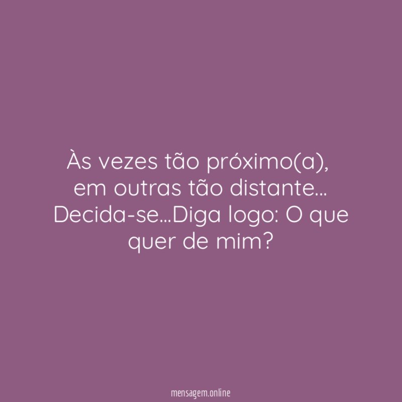 Às vezes tão próximo(a)
