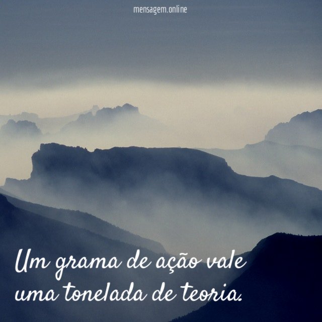 Um grama de ação vale uma tonelada de teoria