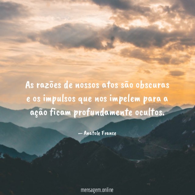 As razões de nossos atos são obscuras