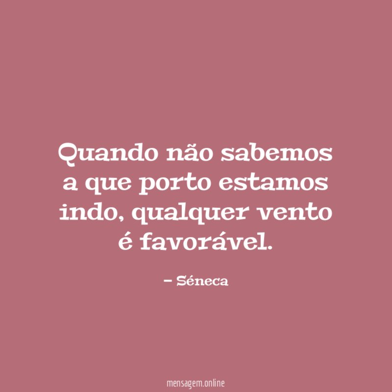 Quando não sabemos a que porto estamos indo