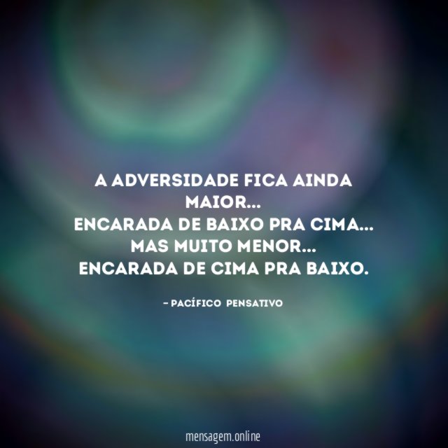 A adversidade fica ainda maior…