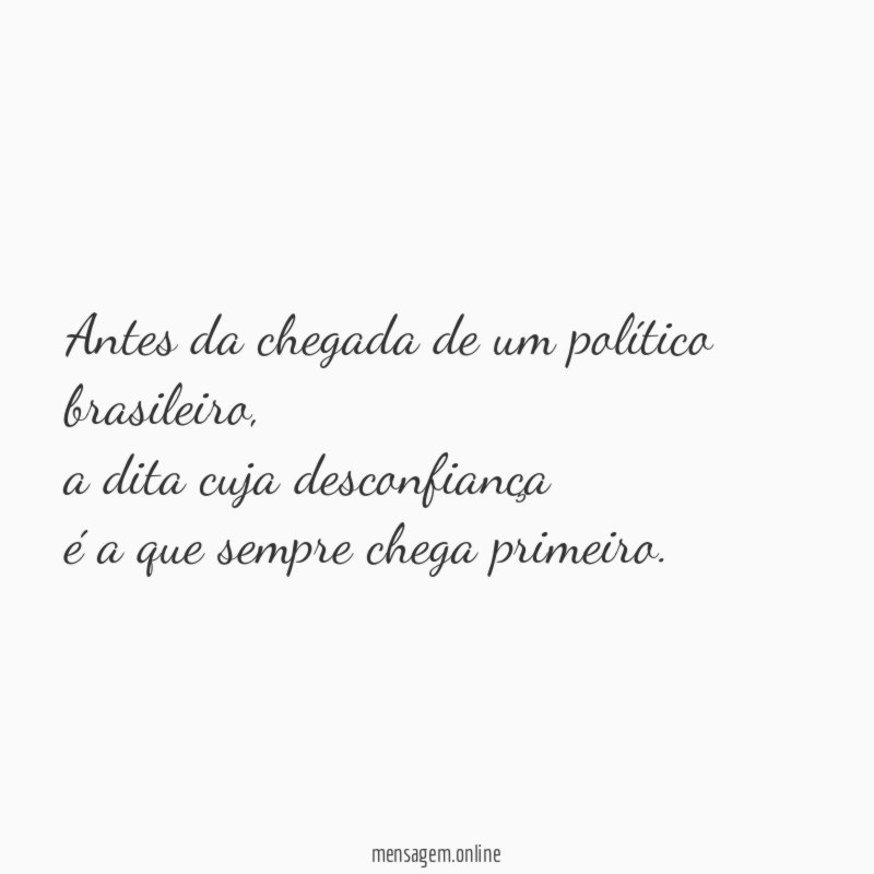 Antes da chegada de um político brasileiro,