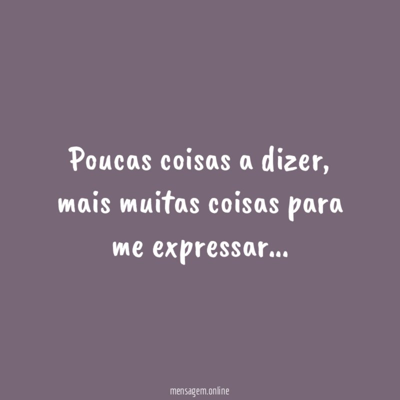 Poucas coisas a dizer