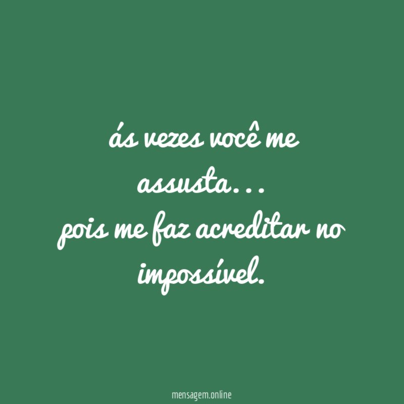ás vezes você me assusta