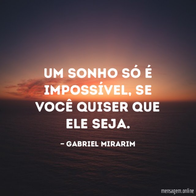 Um sonho só é impossível