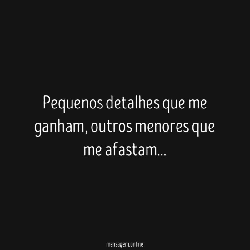Pequenos detalhes que me ganham