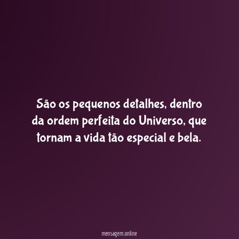 São os pequenos detalhes