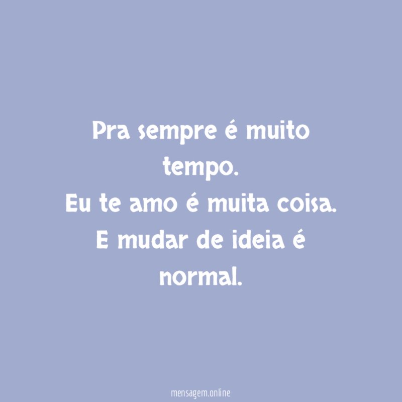 Pra sempre é muito tempo