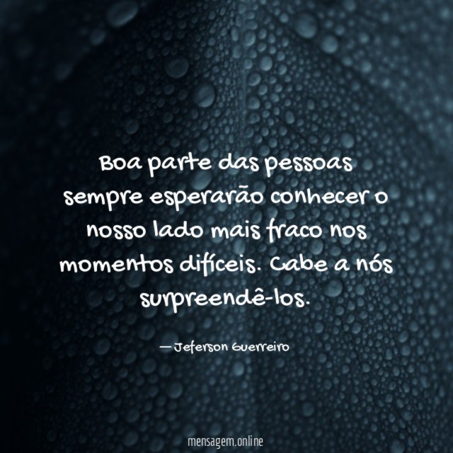 Boa parte das pessoas sempre esperarão conhecer