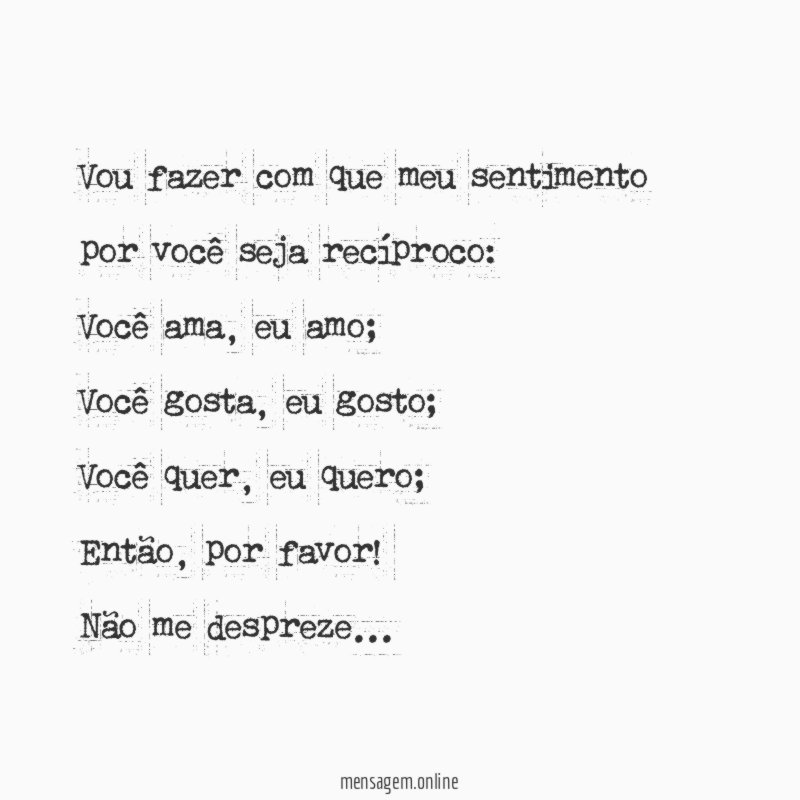 Vou fazer com que meu sentimento por você seja recíproco