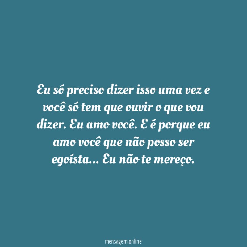 Eu só preciso dizer isso uma vez