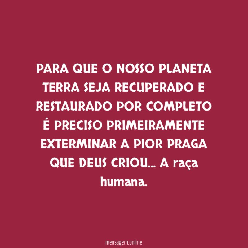 PARA QUE O NOSSO PLANETA TERRA SEJA RECUPERADO