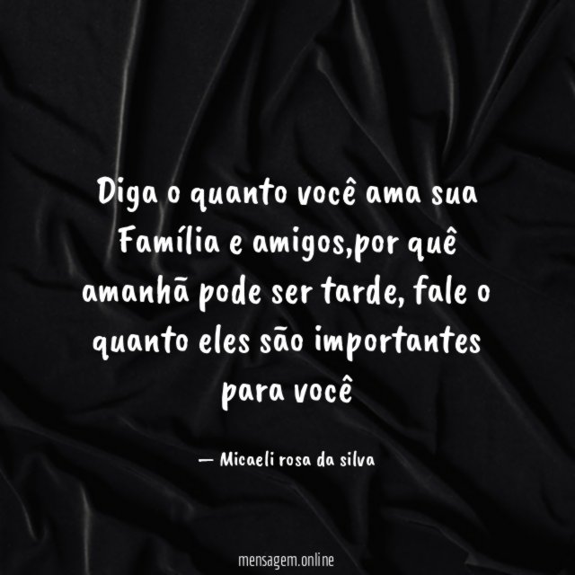 Diga o quanto você ama sua Família e amigos