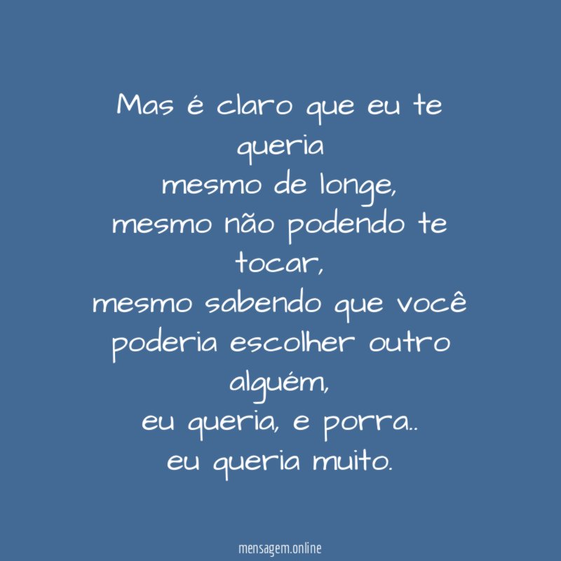 mas é claro que eu te queria