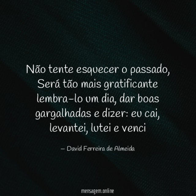 Não tente esquecer o passado