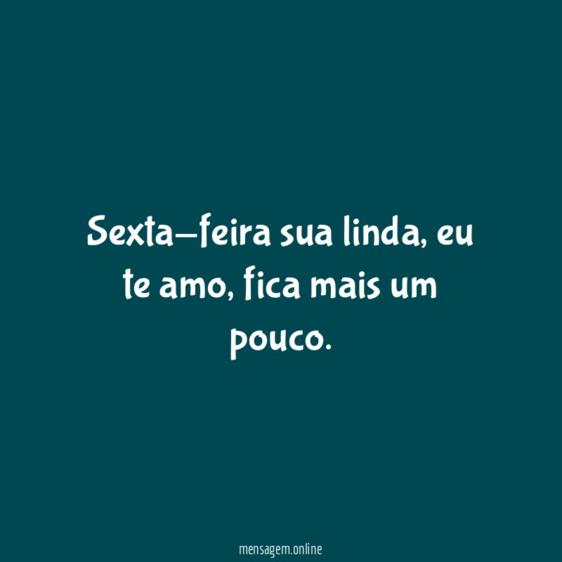 Sexta-feira sua linda