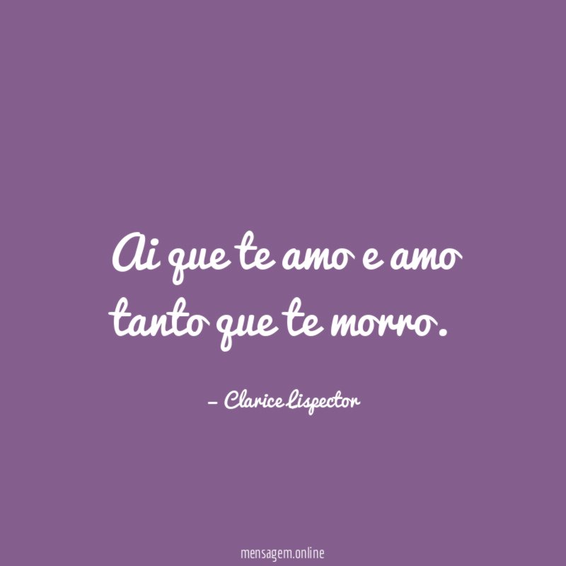 Ai que te amo e amo tanto que te morro