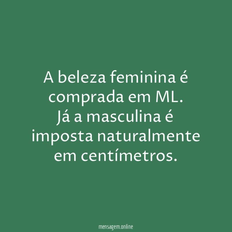 A beleza feminina é comprada em ML