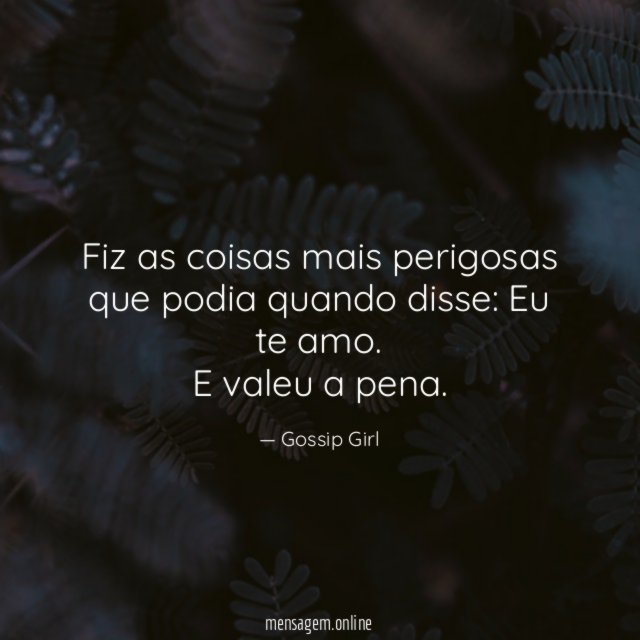 Fiz as coisas mais perigosas que podia quando disse