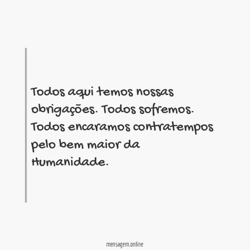 Todos aqui temos nossas obrigações