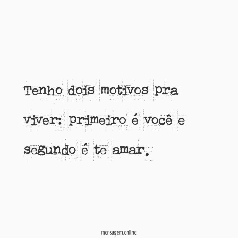Tenho dois motivos pra viver